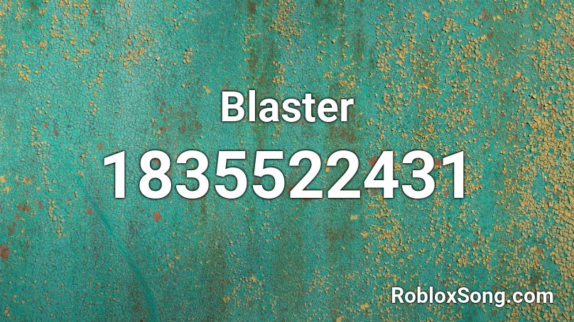 Blaster Roblox ID