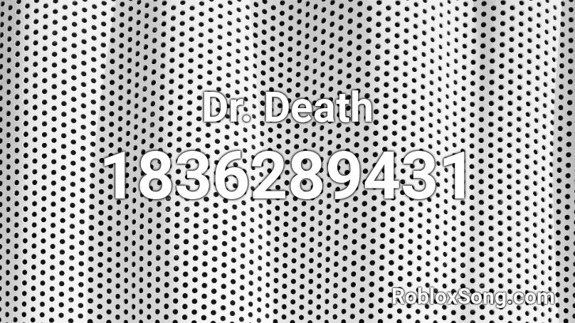 Dr. Death Roblox ID