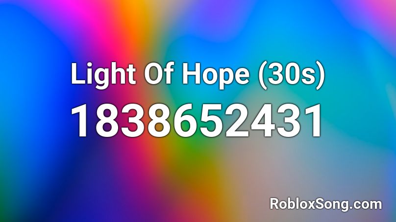 Light Of Hope (30s) Roblox ID