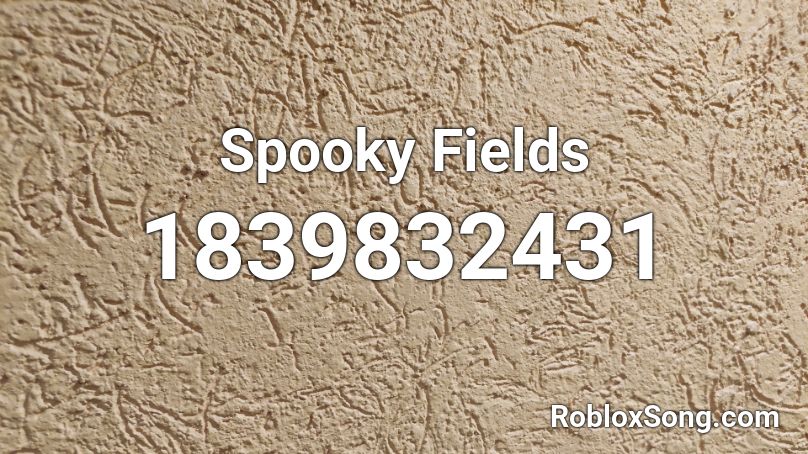 Spooky Fields Roblox ID