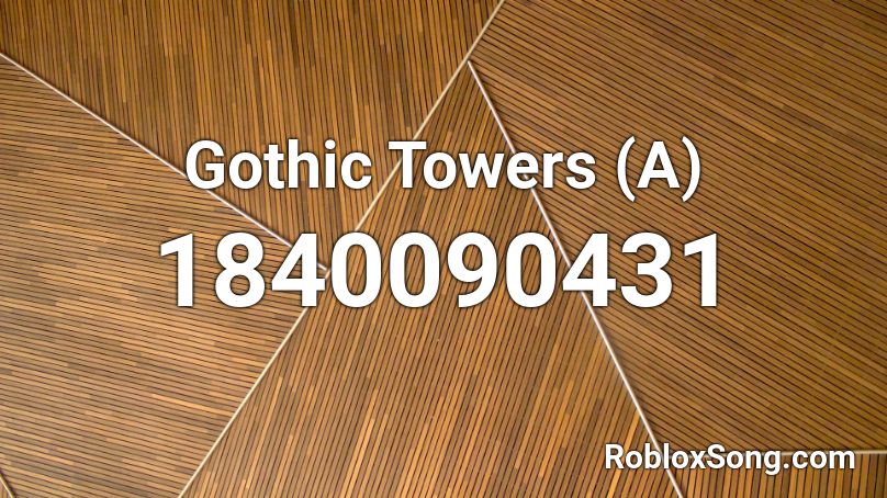 Gothic Towers (A) Roblox ID