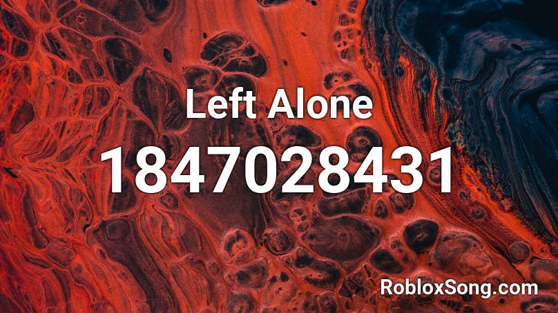 Left Alone Roblox ID