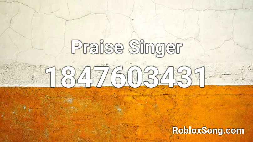 Praise Singer Roblox ID