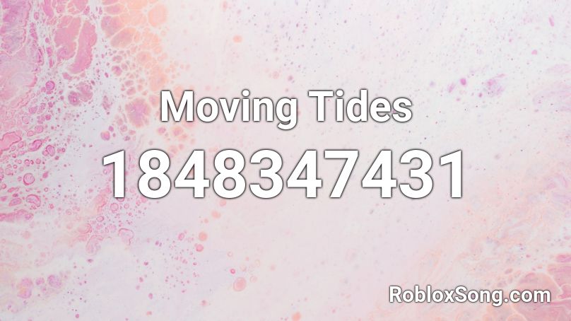 Moving Tides Roblox ID