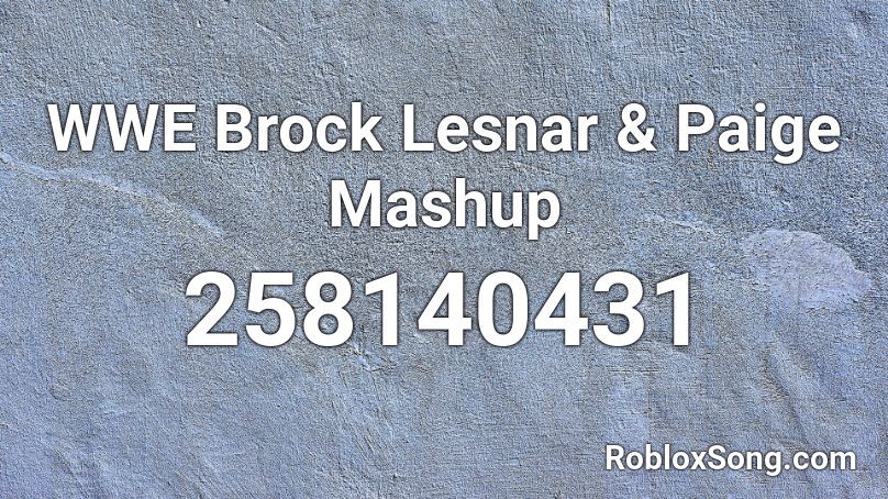 WWE Brock Lesnar & Paige Mashup Roblox ID
