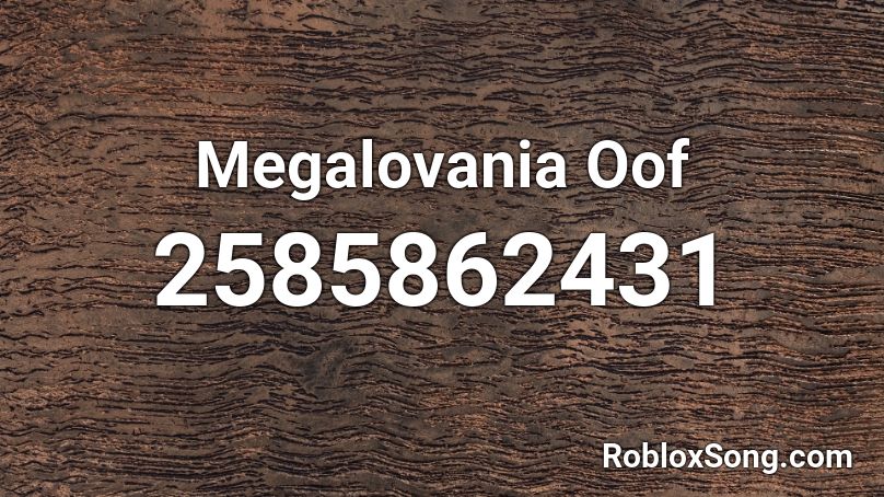 Megalovania Oof Roblox Id Roblox Music Codes - africa oof roblox id