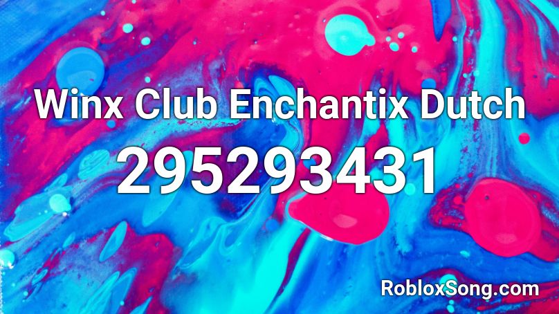 Winx Club Enchantix Dutch Roblox ID