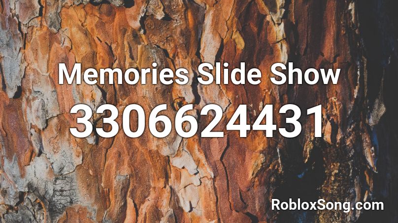 Memories Slide Show Roblox ID