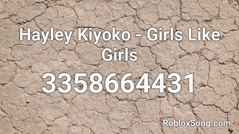 Hayley Kiyoko Girls Like Girls Roblox Id Roblox Music Codes - girls like girls roblox