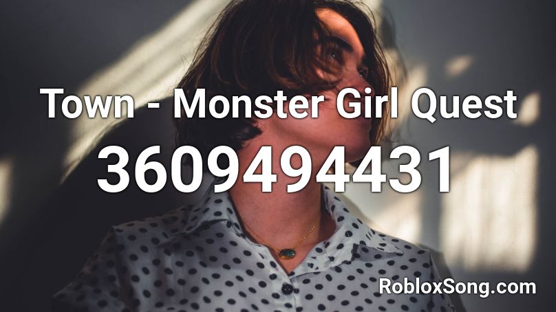 Town - Monster Girl Quest Roblox ID