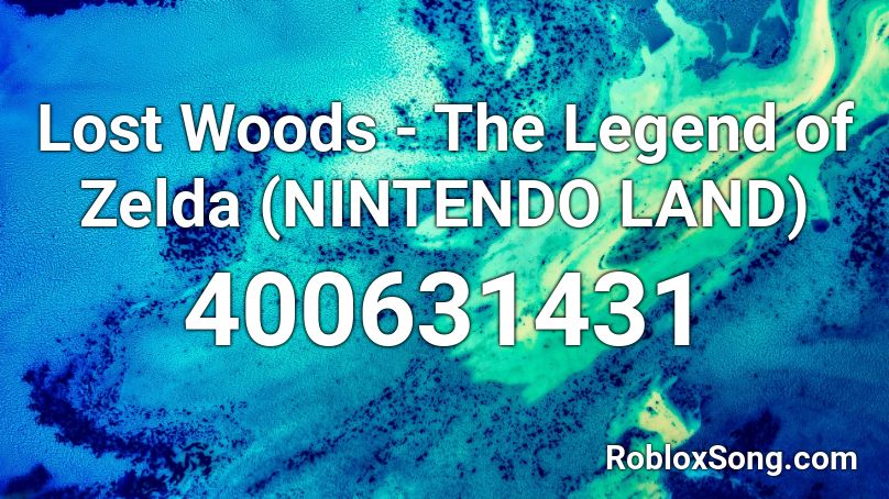 Lost Woods  - The Legend of Zelda (NINTENDO LAND) Roblox ID