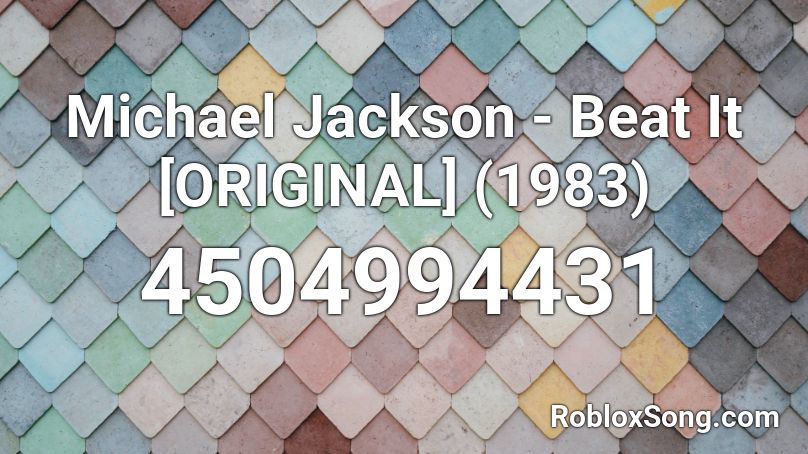 Michael Jackson - Beat It [ORIGINAL] (1983) Roblox ID