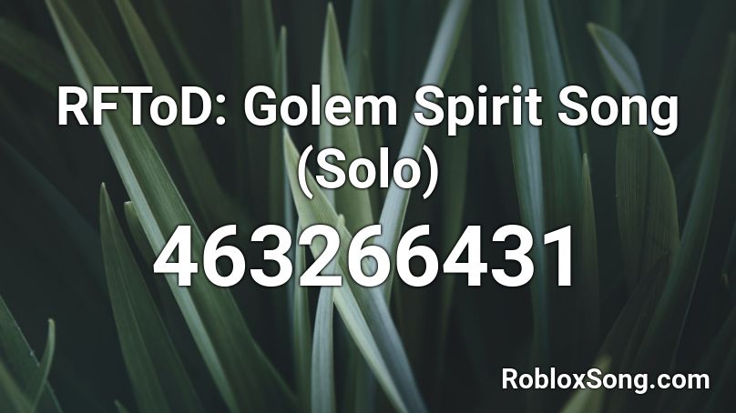 RFToD: Golem Spirit Song (Solo) Roblox ID