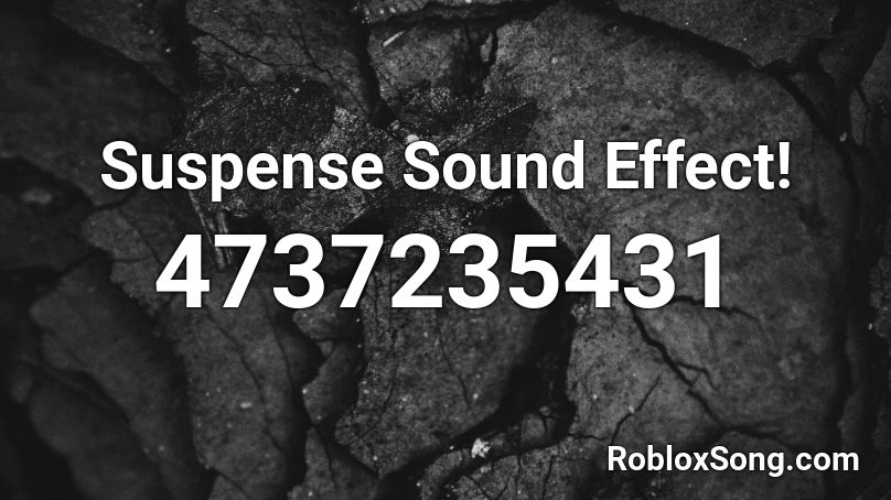 Suspense Sound Effect! Roblox ID