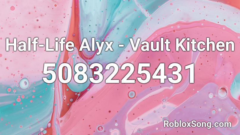 Half-Life Alyx - Vault Kitchen Roblox ID