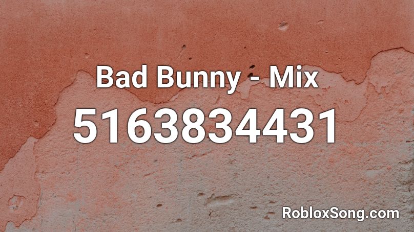 Bad Bunny Mix Roblox Id Roblox Music Codes - roblox bunny yo
