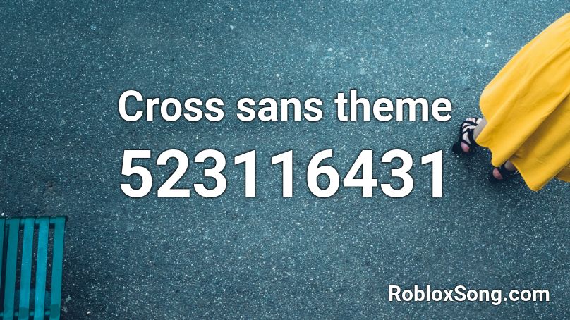 Cross sans theme Roblox ID