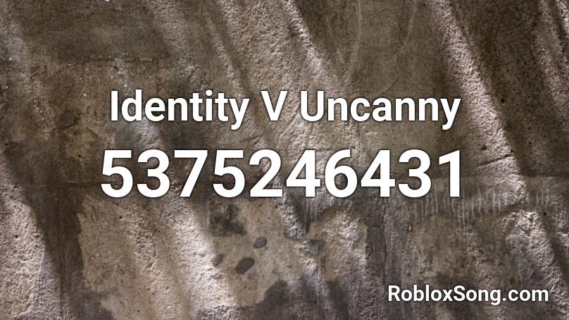 Identity V Uncanny Roblox ID