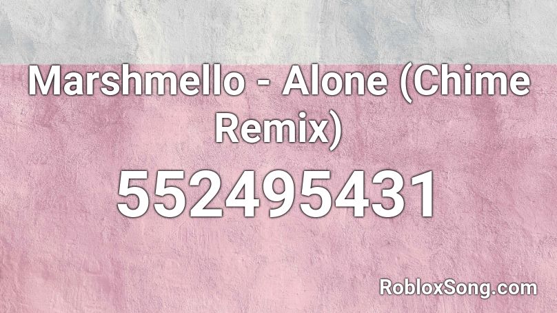 Marshmello - Alone (Chime Remix) Roblox ID