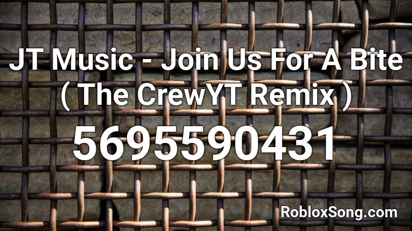 Jt Music Join Us For A Bite The Crewyt Remix Roblox Id Roblox Music Codes - join us for a bite roblox music code