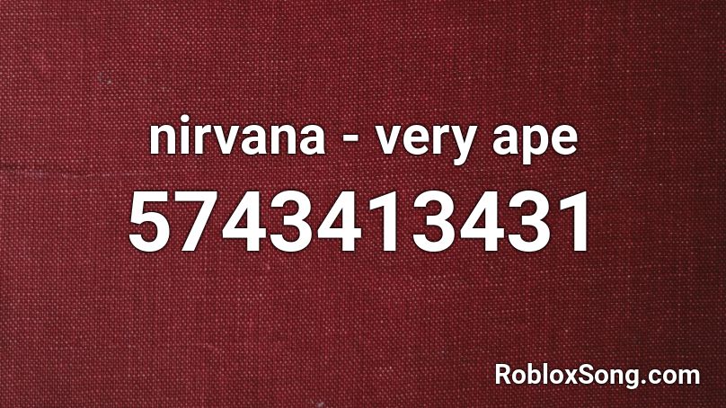 nirvana - very ape Roblox ID