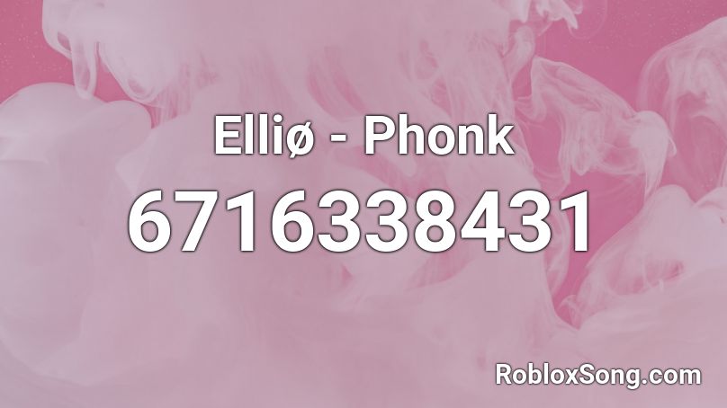 Elliø - Phonk Roblox ID