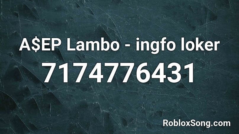 A$EP Lambo - ingfo loker Roblox ID
