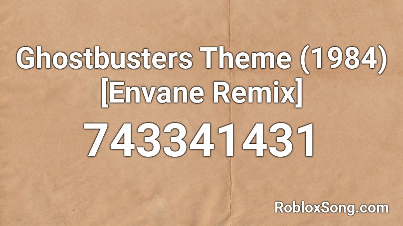 Ghostbusters Theme (1984) [Envane Remix] Roblox ID