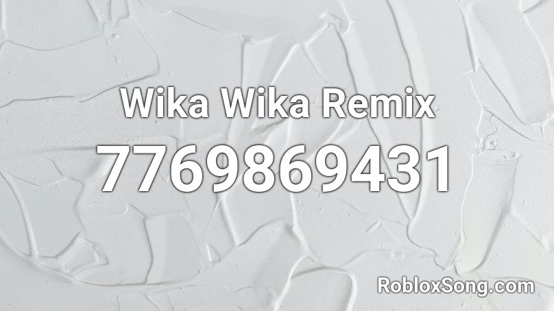 Wika Wika Remix Roblox ID