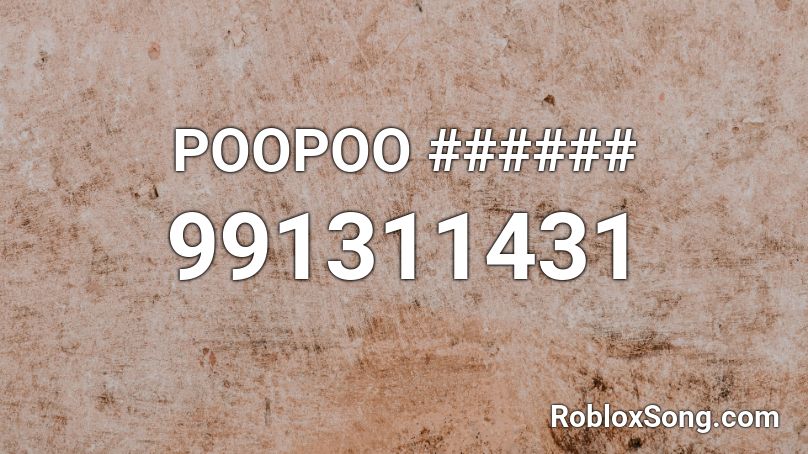 POOPOO ###### Roblox ID