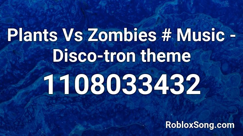 Plants Vs Zombies # Music - Disco-tron theme Roblox ID
