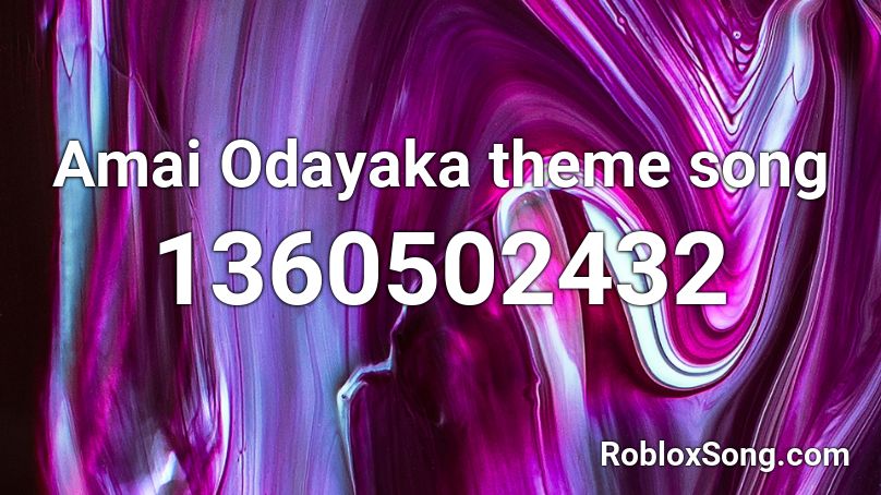 Amai Odayaka theme song Roblox ID