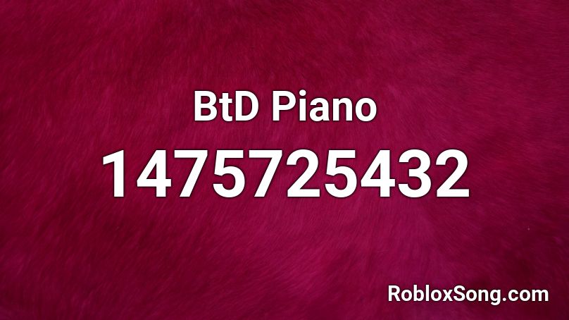 BtD Piano Roblox ID