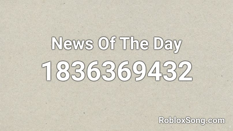 News Of The Day Roblox ID