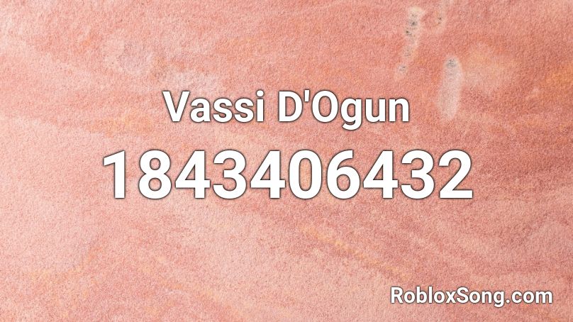 Vassi D'Ogun Roblox ID