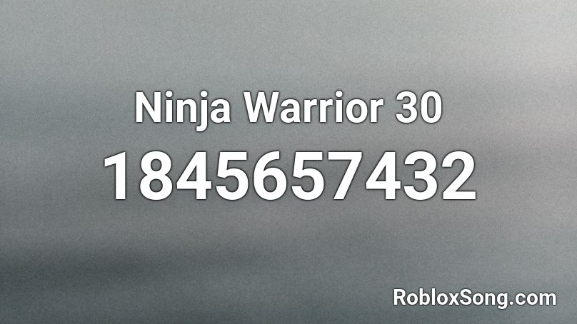 Ninja Warrior 30 Roblox ID