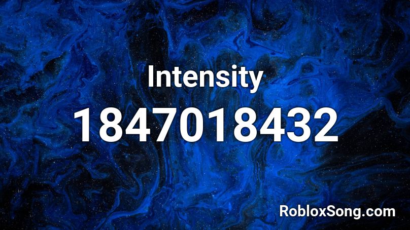 Intensity Roblox ID