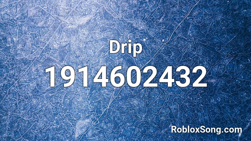 Drip Roblox ID