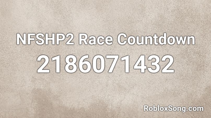 Nfshp2 Race Countdown Roblox Id Roblox Music Codes - boneless song roblox id