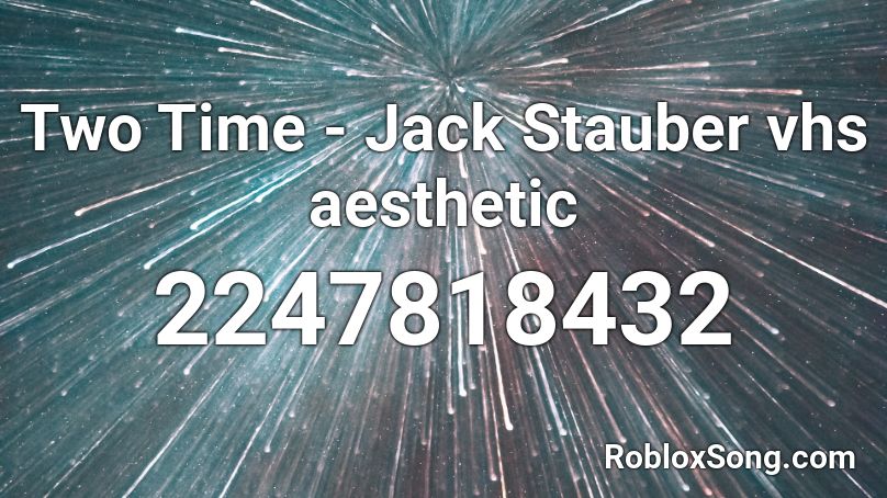 Two Time Jack Stauber Vhs Aesthetic Roblox Id Roblox Music Codes - codes for roblox two time