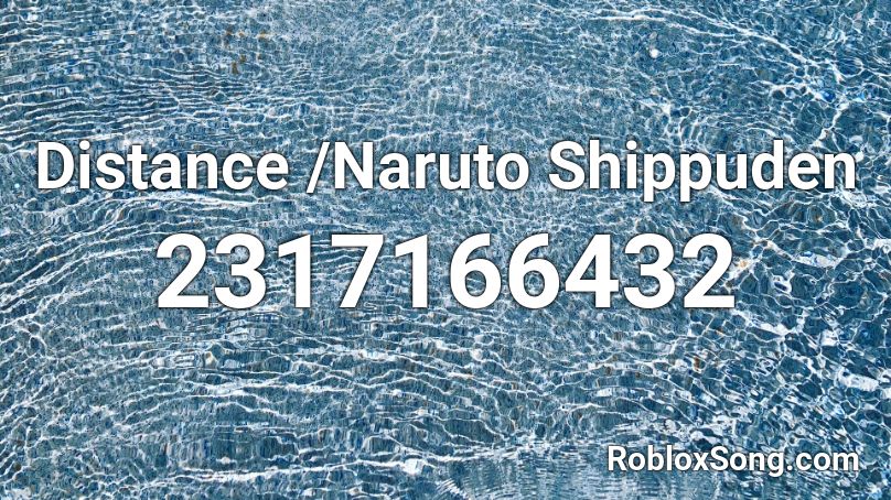 Distance /Naruto Shippuden Roblox ID