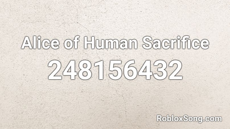 Alice of Human Sacrifice Roblox ID