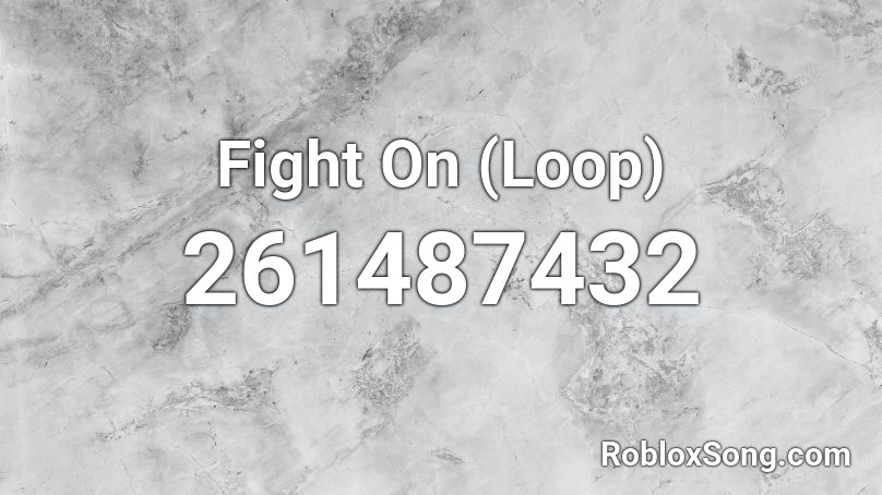 Fight On (Loop) Roblox ID