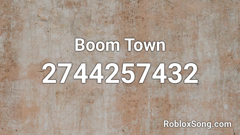 Boom Town Roblox ID