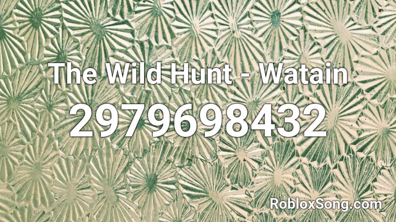 The Wild Hunt - Watain Roblox ID