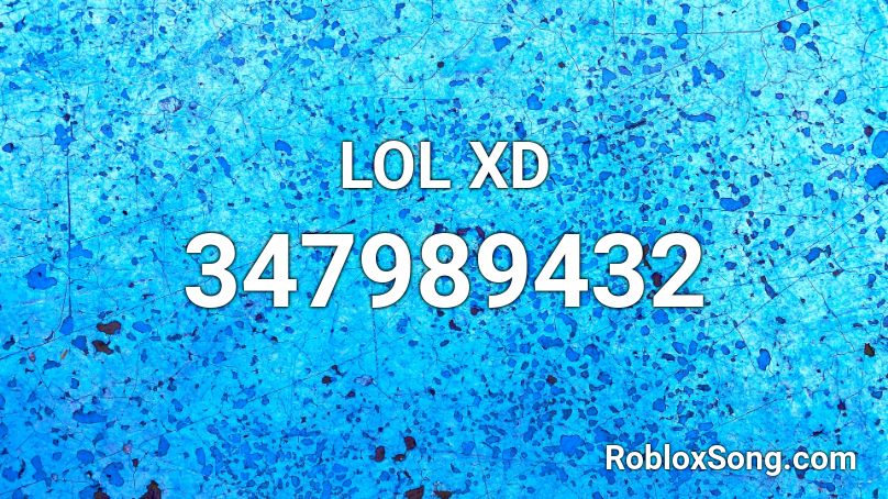 LOL XD Roblox ID