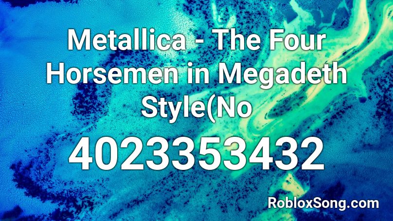 Metallica - The Four Horsemen in Megadeth Style(No Roblox ID