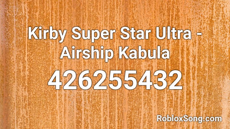 Kirby Super Star Ultra - Airship Kabula Roblox ID