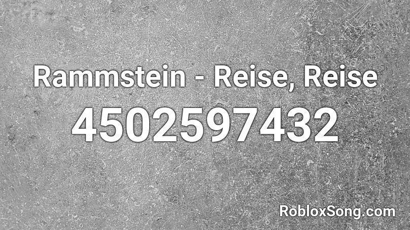 Rammstein - Reise, Reise Roblox ID