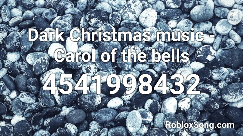 Dark Christmas music - Carol of the bells Roblox ID